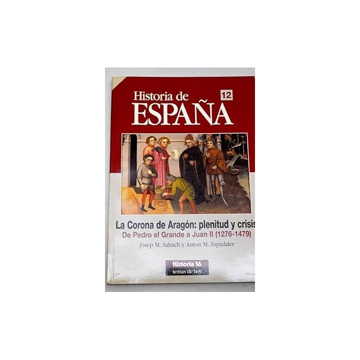 La Corona de Aragón: plenitud y crisis: de Pedro el Grande a Juan II (1276-1479)